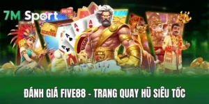 Đánh Giá Five88 - Trang Quay Hũ Siêu Tốc, Phát Tài Dễ Dàng 11 Đánh Giá Five88 - Trang Quay Hũ Siêu Tốc, Phát Tài Dễ Dàng