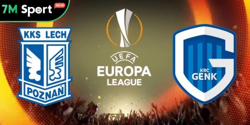 Soi kèo Lech Poznan vs Genk, 1h30 ngày 22/08 - Europa League 12 Soi kèo Lech Poznan vs Genk chi tiết