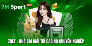 Zbet - Nhà Cái Giải Trí Casino Chuyên Nghiệp, Thưởng Cao 12 Zbet - Nhà Cái Giải Trí Casino Chuyên Nghiệp, Thưởng Cao