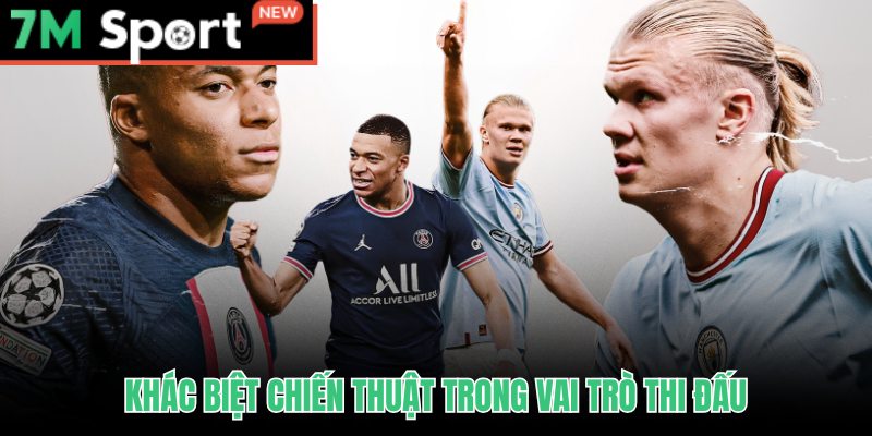 Mbappe Đối Đầu Haaland: Phân Tích Toàn Diện Dữ Liệu Trận Lớn 9 Mbappe đối đầu Haaland từ góc nhìn vai trò và cấu trúc đội bóng