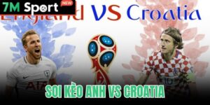 Soi Kèo Anh Vs Croatia - Phân Tích Tỷ Lệ Và Dự Đoán Tỷ Số 12 Soi Kèo Anh Vs Croatia